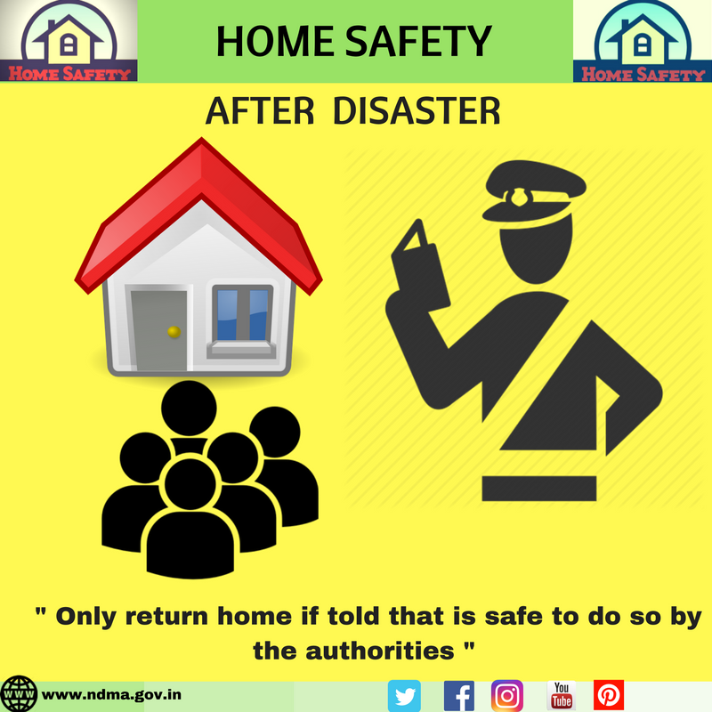 Only return home if told that it is safe to do so by the authorities 